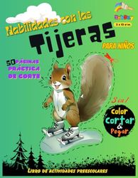 Habilidades con las Tijeras: Para niños de 3 a 10 años, Libro de actividades preescolares: scissors for children learning, cutting and coloring, 50 páginas práctica de corte.