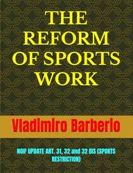 THE REFORM OF SPORTS WORK: NOIF UPDATE ART. 31, 32 and 32 BIS (SPORTS RESTRICTION)