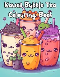 Kawaii Bubble Tea Coloring Book for adults or Kids: Super cute and fun Bubble Tea coloring book