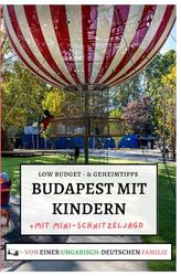 Budapest mit Kindern: LOW BUDGET - & GEHEIMTIPPS