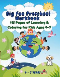 Big Fun Preschool Workbook – 116 Pages of Learning & Coloring for Kids Ages 4–7: MAXI Preschool Activity Book – 116 Pages | Ages 4–7 | A4 Format | ... Colors & Tons of Fun Coloring Pages! ♥