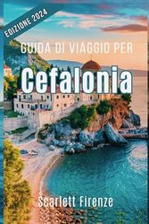 Guida di Viaggio per Cefalonia 2024: Scopri il meglio dell'isola nascosta della Grecia