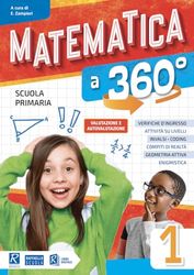 Matematica a 360°. Classe 1°. Per la Scuola elementare
