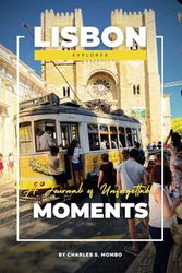 Lisbon Explored: A Journal of Unforgettable Moments