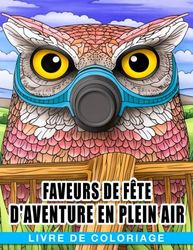 Livre de coloriage Faveurs de fête d'aventure en plein air: Colorie, Crée et Célèbre en Plein Air ! (Âges 6-9)