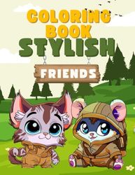 Coloring book Stylish Friends: For kids of cute baby animals with clothes for 2-6 year olds