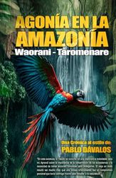 Agonía en la Amazonía: Waorani - tarmenare