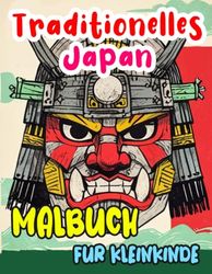 Traditionelles Japan Malbuch Für Kleinkinder: Entzückende Färbung Seiten Über Die Japanische Kultur Und Ästhetik Wie Menschen, Gegenstände, Gebäude ... Stressabbau | Kinder Mädchen Junge