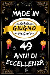 MADE IN GIUGNO 1974, 49 ANNI DI ECCELLENZA: regali compleanno uomo e donna, 49 anni di compleanno regalo uomo e donna 49 anni, regalo per lui/lei, Taccuino da110 pagine