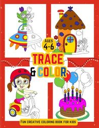 Trace & Color: Fun creative coloring book for kids ages 4-6