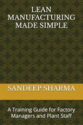 LEAN MANUFACTURING MADE SIMPLE: A Training Guide for Factory Managers and Plant Staff