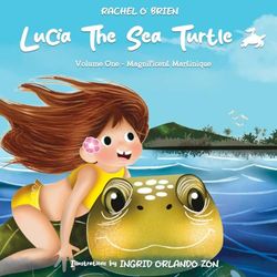 Lucia the Sea Turtle: Magnificent Martinique