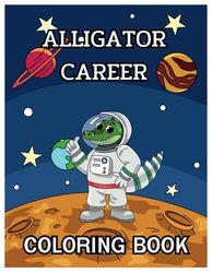 Alligator Career Coloring Book