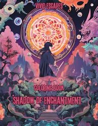 coloring book Shadow of Enchantment Vivid Escapes: 40 High-Quality Art for Fantasy and Magic Enthusiasts