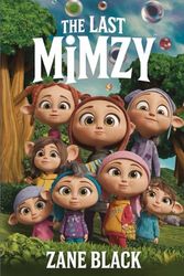 The Unforgettable Story of THE LAST MIMZY
