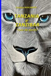 TANZANIA e ZANZIBAR: cose da parchi