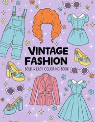 Vintage Fashion Vibes: Bold & Easy Retro Coloring Book for Relaxation, Stress Relief & Creative Expression – 50 Nostalgic Designs