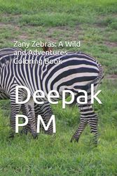 Zany Zebras: A Wild and Adventures Coloring Book