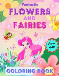 Fantastic Flowers and Fairies Coloring Book