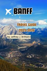 Banff Travel Guide 2025-2026