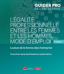 L'égalité professionnelle entre les femmes et les hommes, mode d'emploi: La place de la femme dans l'entreprise