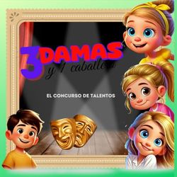 3 damas y 1 caballero: El concurso de talentos
