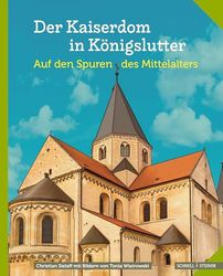 Der Kaiserdom in Königslutter: Auf den Spuren des Mittelalters
