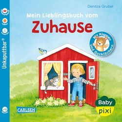 Baby Pixi 84: Mein Lieblingsbuch vom Zuhause: Ein Baby-Buch mit Klappen und Gucklöchern ab 1 Jahr