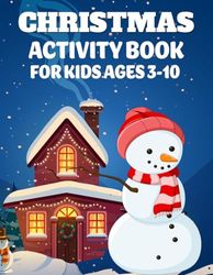 Christmas Activity Book for Kids Ages 3-10: Children Activities: Mazes, Word Searches,Scissor Skills, Shadow Matching, Drawing, Dot to Dot