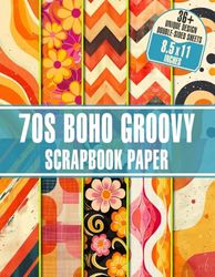 70s Boho Groovy Scrapbook Paper: Vintage-inspired Decorative Craft Paper For Gift Wrapping, Journaling, Scrapbooking, DIY