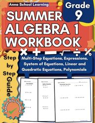 Algebra 1 Summer Workbook 9th Grade: with Verbal Algebra, Equations, Expressions, Linear Equations, System of Equations, Quadratic Equations, and ... 1 Practice Workbook with Answers, Ages 14-15