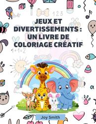 Jeux et divertissements: Un livre de coloriage créatif