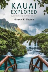 Kauai Explored: A Journey Through Nature’s Paradise