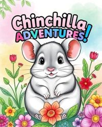 Chinchilla Adventures:: A Relaxing Coloring Book for Pet Lovers