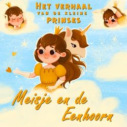 Meisje en de eenhoorn - Het verhaal van de kleine prinses: Eenhoornboeken voor meisjes van 6-8 jaar