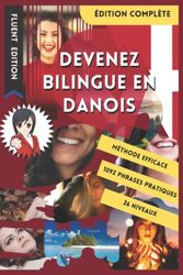 Devenez Bilingue en Danois: Apprendre le Danois et Devenir Bilingue en 3 Ans avec 1 Phrase par Jour