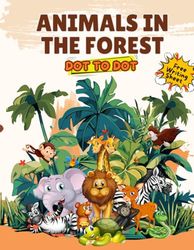 Wild Animal Dots: Connect, Color, and Explore!: A Dot-to-Dot Journey Through Forests, Deserts, and Plains!