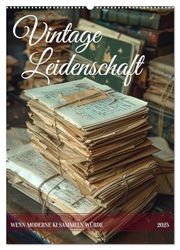 Vintage Leidenschaft (Wandkalender 2025 DIN A2 hoch), CALVENDO Monatskalender: Sammlerstücke: Eine Reise durch vergangene Zeiten