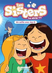 Les Sisters - La Série TV - Poche - tome 69: Un selfie avec Joy D