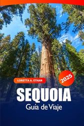 Sequoia Guía de viaje 2025: Explore las mejores caminatas de California, la vida silvestre, los recorridos panorámicos, la aventura en el parque nacional en América del Norte