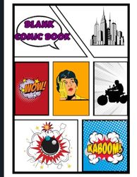 BLANK COMIC BOOK: Notebook with Blank Comic Templates To Create Your Own Comics | 112 Pages, 8.5 x 11
