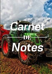 Carnet de notes: Carnet pour agriculteurs et passionnés de machinisme agricole | 100 pages format 7*10 pouces