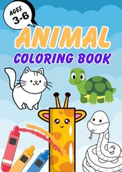 Animal Coloring Book: A Coloring Book for Kids Ages 3-6: Discover the Animal Kingdom Through Colors and Creativity!