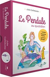 Le Pendule au quotidien: Avec 1 pendule, 46 planches illustrées et un livre