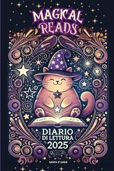 Magical Reads: Diario di Lettura 2025. Agenda per amanti dei libri, per recensire, annotare e organizzare le tue letture, -formato A5.