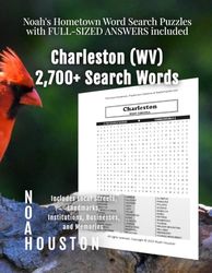 Noah's Hometown Word Search Puzzles with FULL-SIZED ANSWERS included Charleston (WV): Includes Local Streets, Landmarks, Institutions, Businesses, and Memories