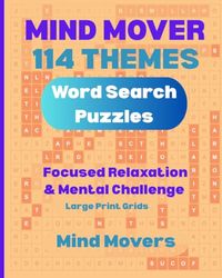 Mind Mover 114 Themes Word Search Puzzles: Focused Relaxation & Mental Challenge