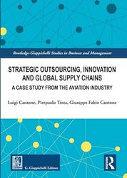 Strategic outsourcing, innovation and global supply chains. A case study from the aviation industry