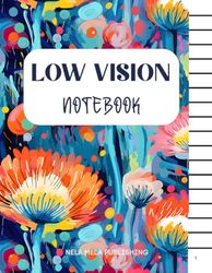 Large Low Vision Notebook: For Students, Writers, Seniors and the Visually Impaired, Bold Lines, 150 pages