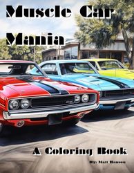 Muscle Car Mania: A Coloring Book